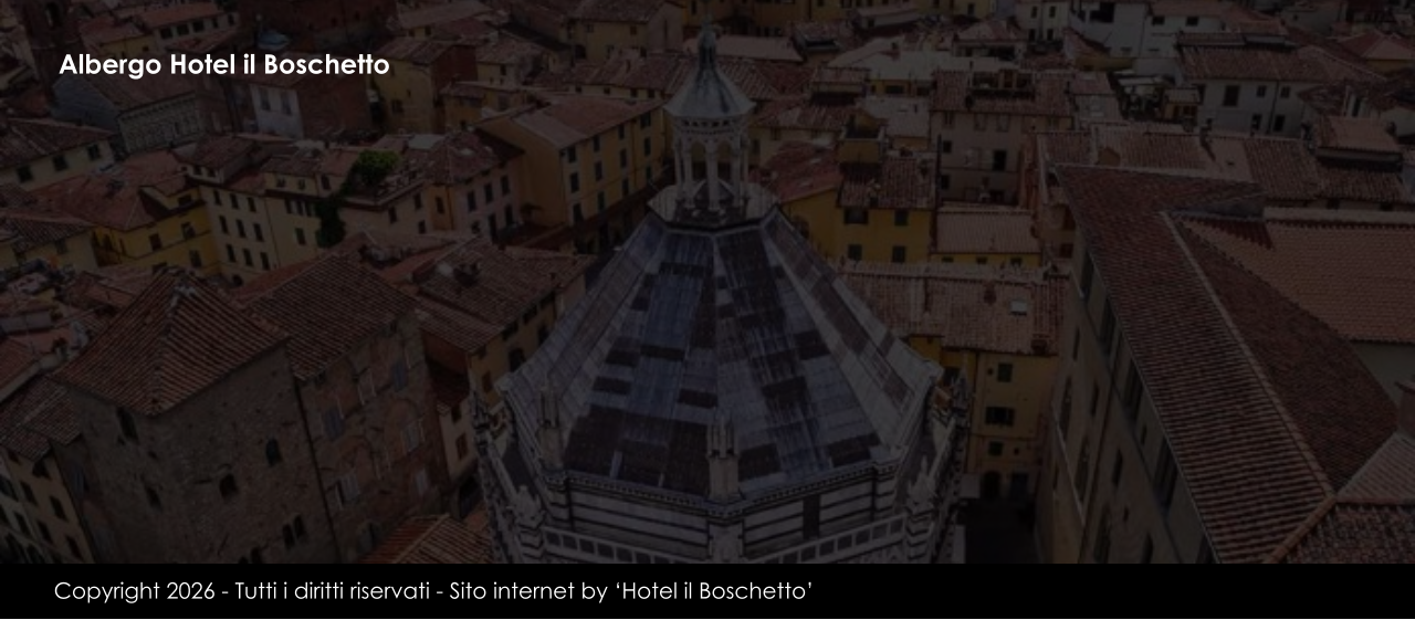 Albergo Hotel il Boschetto Copyright 2026 - Tutti i diritti riservati - Sito internet by ‘Hotel il Boschetto’